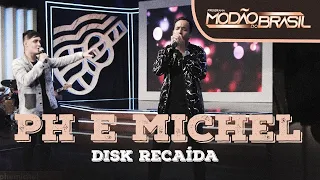 PH & Michel - Disk recaída | Programa Modão do Brasil