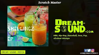 DJ Scratch Master - Shellingz Mix EP 123 (R&B, Hip-Hop, Dancehall, Soca, Pop, Afrobeat Mixtape 2019)