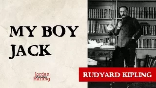 My Boy Jack - Rudyard Kipling poem reading | Jordan Harling Reads