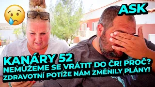 Nemůžeme se vrátit do Česka! PROČ? Zdravotní potíže nám změnily plány! ASK - Kanáry 52