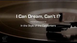 Karaoke: I Can Dream, Can't I (Carpenters) Performance Track