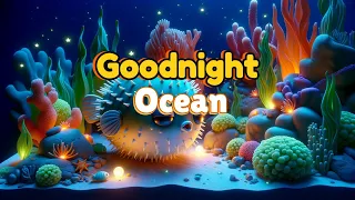 Goodnight Ocean :🌈 🌜Calming Bedtime Stories for babies and toddlers🌛✨