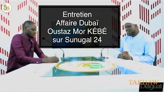 Oustaz Mor KÉBÉ || Actu-Mœurs : Affaire Dubaï || Invité de Oustaz Abdoul Khadre FALL sur Sunugal 24.