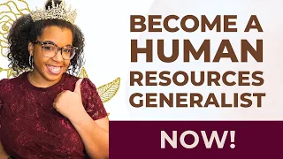 How to become an HR Generalist in 90 days!