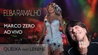 Queixa part. LENINE | DVD Marco Zero | Elba Ramalho