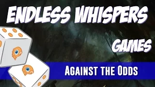 Against the Odds: Endless Whispers (Games)