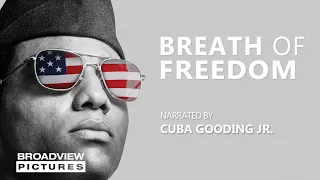 Breath of Freedom – narrated by Cuba Gooding Jr. | International TRAILER | Broadview Pictures