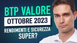 BTP VALORE OTTOBRE 2023: Rendimenti e sicurezza super?