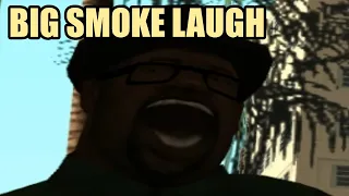 Big Smoke's Laugh Compilation