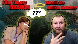 Film Theory: What is the Bird Box Monster? (Bird Box Netflix) REACTION!!!