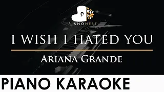 Ariana Grande - i wish i hated you - Piano Karaoke Instrumental Cover with Lyrics