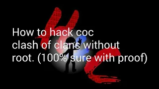 How to hack ( clash of clans ) coc without root  (100% sure with proof) in hindi.