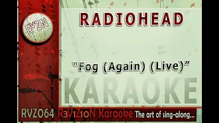 RADIOHEAD - "Fog (Again) (Live)" Karaoke