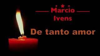 Márcio Ivens - De Tanto Amor - (1973)