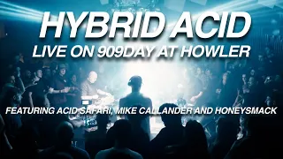 Hybrid Acid live at Howler on 9.09 featuring Acid Safari, Mike Callander and Honeysmack