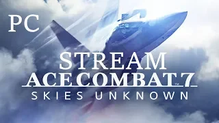 ЛЕТАЕМ В ACE COMBAT 7: SKIES UNKNOWN | STREAM НА ПК !