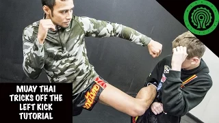 Muay Thai Tricks off the Left Kick Tutorial