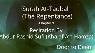 Surah At-Taubah (The Repentance) Abdur Rashid Sufi (Khalaf A'n Hamza)  Quran Recitation