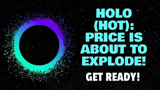 HOLO (HOT): PRICE IS ABOUT TO EXPLODE! (GET READY)