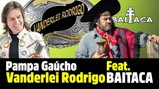 Vanderlei Rodrigo ( part. especial Baitaca ) - Pampa Gaúcho