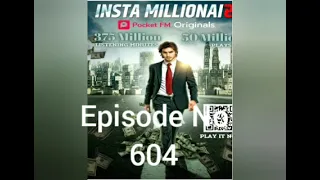 Insta millionaire episode 604 《|| Original Voice ||》   #instamillionaire #instamillionaire604