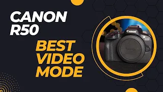 Canon R50 | How To Get the BEST Quality Video