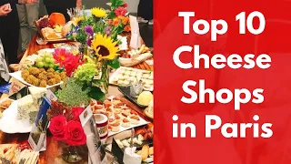 Top 10 Cheese Shops in Paris