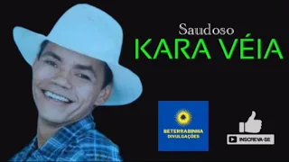 KARA VEIA - O MELHOR DA VAQUEIJADA  / ÚLTIMO SHOW