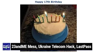 The Inside Tracks - 23andME Mess, Ukraine Telecom Hack, LastPass