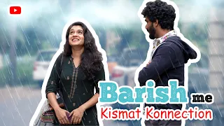 Garmi me bhi Barish🌧️ ho raha hai, just because of you!🥰 | Barish me Kismat Konnection😍|