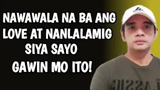 Gawin Mo Ito Kung Nawawala Na Ang LOVE At Nanlalamig Na Siya Sayo