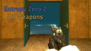 Entropy Zero 2: All Weapons