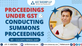 Proceedings under GST & Conducting summons proceedings || CA (Adv) Bimal Jain