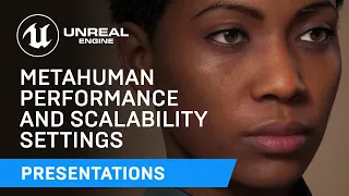 MetaHuman Performance and Scalability Settings | Unreal Engine