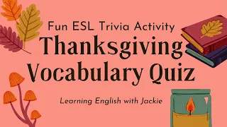 Thanksgiving Vocabulary Quiz | Fun ESL Trivia Activity