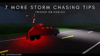 7 More Tips on Storm Chasing | Twisted on Roblox