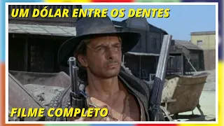 Um Dólar Entre Os Dentes | Faroeste | HD | Filme Completo em Português