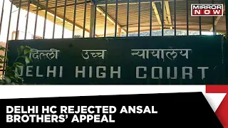 Major Setback For Ansal Brothers In 1997 Uphaar Case