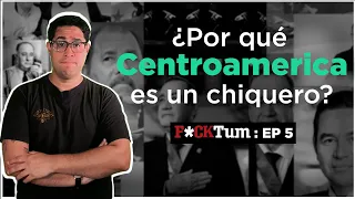 F*cktum - ¿Por qué Centroamérica es un chiquero?