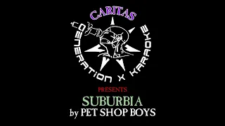 Pet Shop Boys - Suburbia - Karaoke Instrumental w. Lyrics - Caritas Gen-X Karaoke