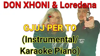 DON XHONI x LOREDANA - GJUJ PER TO (Instrumental​/​Karaoke Piano)
