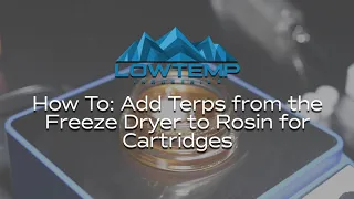 How to Add Terps from the Freeze Dryer to Rosin for Cartridges