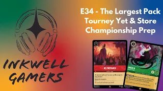 E34 - The Largest Pack Tourney Yet & Store Championships Prep