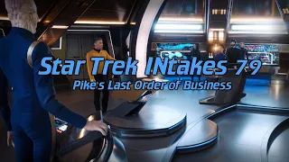 Star Trek INtakes: Pike's Last Order of Business