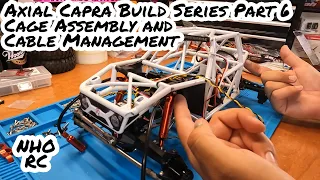 Axial Capra Build Series Part 6:  Cage Assembly and Cable Management
