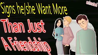 7 Signs Someone Likes You More Than Just A Friend - Has A Crush On You | animated