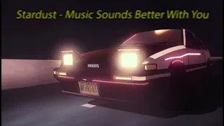 Stardust - Music sounds better with you (Slowed + Reverb + Pitch Correction)