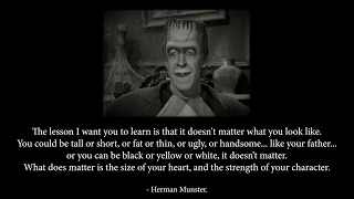 Herman Munsters life lesson