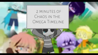 2 Minutes of chaos in the Omega Timeline ||UNDERTALE AUs||GachaClub||