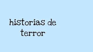 historias de terror (gracias por 50 subs)